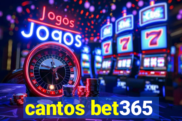 cantos bet365